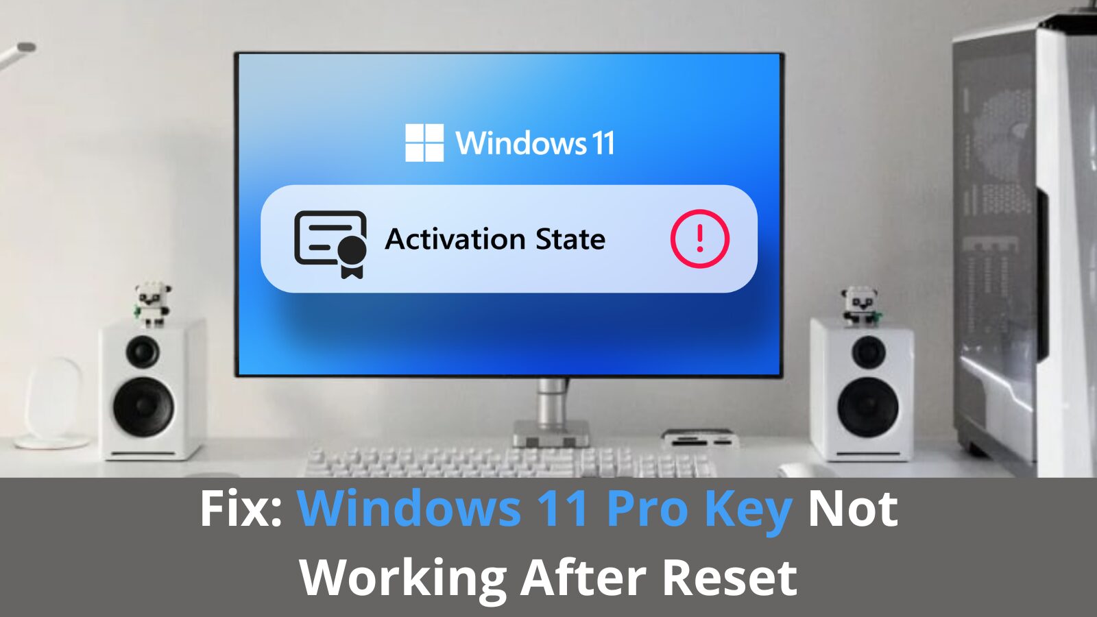 Fix: Windows 11 Pro Key Not Working After Reset