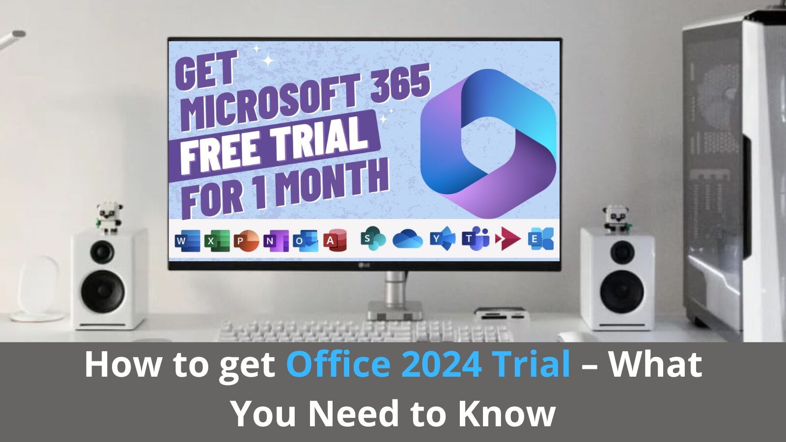 How to get Office 2024 Trial – What You Need to Know