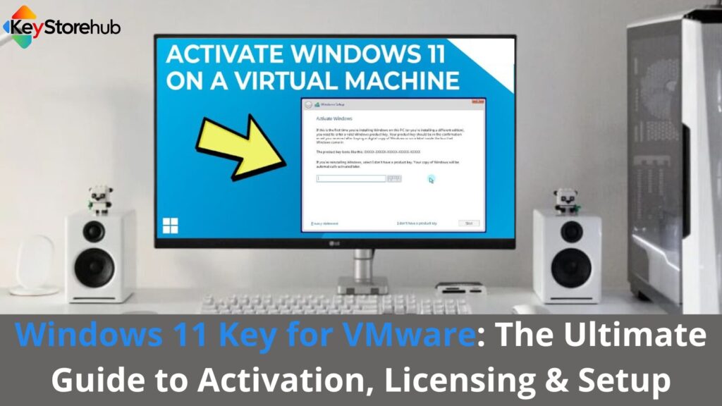 Windows 11 Key for VMware: The Ultimate Guide to Activation, Licensing & Setup